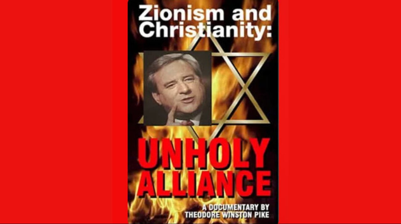 "Zionism and Christianity Unholy Alliance" full-length film by Ted Pike