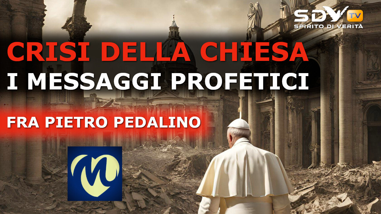 CRISI DELLA CHIESA - I MESSAGGI PROFETICI DI MARIA - Con fra Pietro Pedalino (Tempi di Maria)