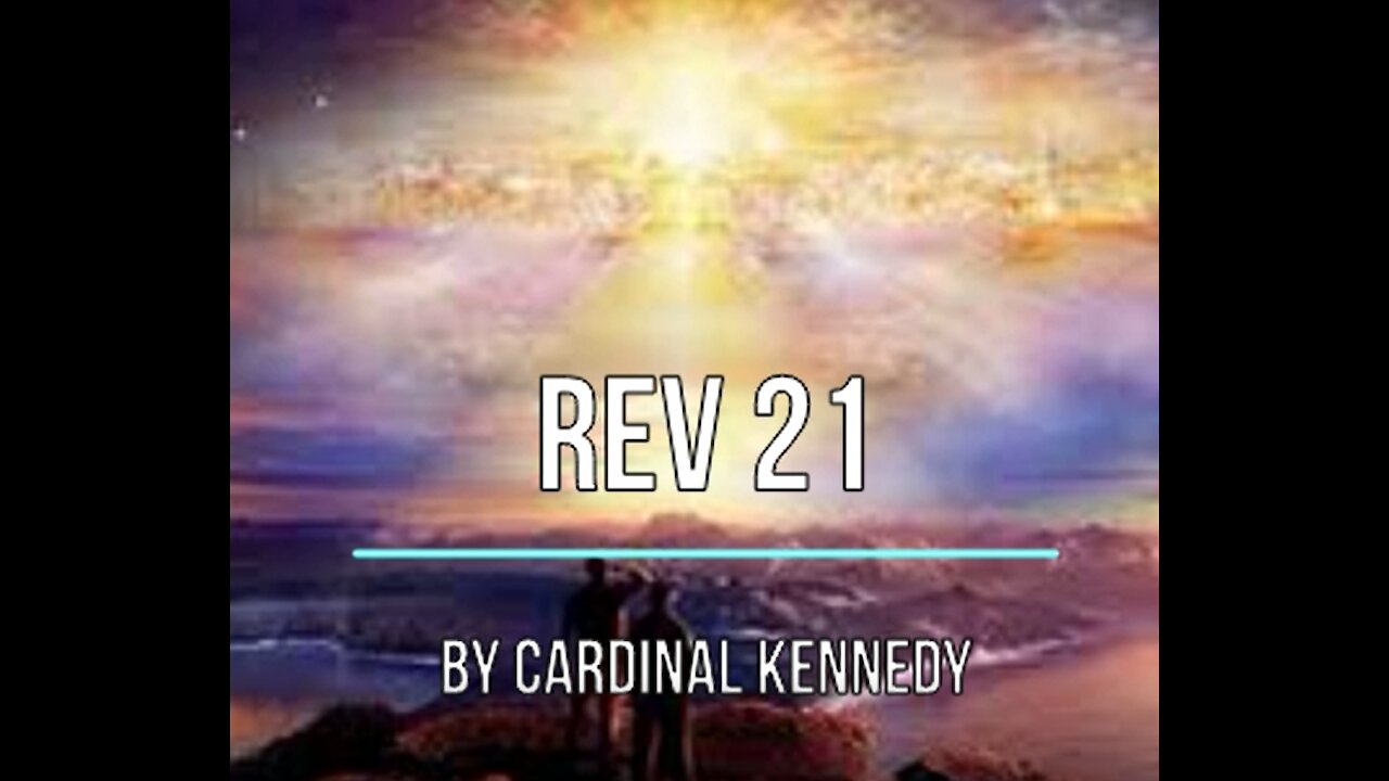 Rev 21 By Cardinal Kennedy