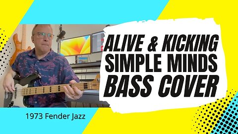 Alive And Kicking - Simple Minds - Bass Cover