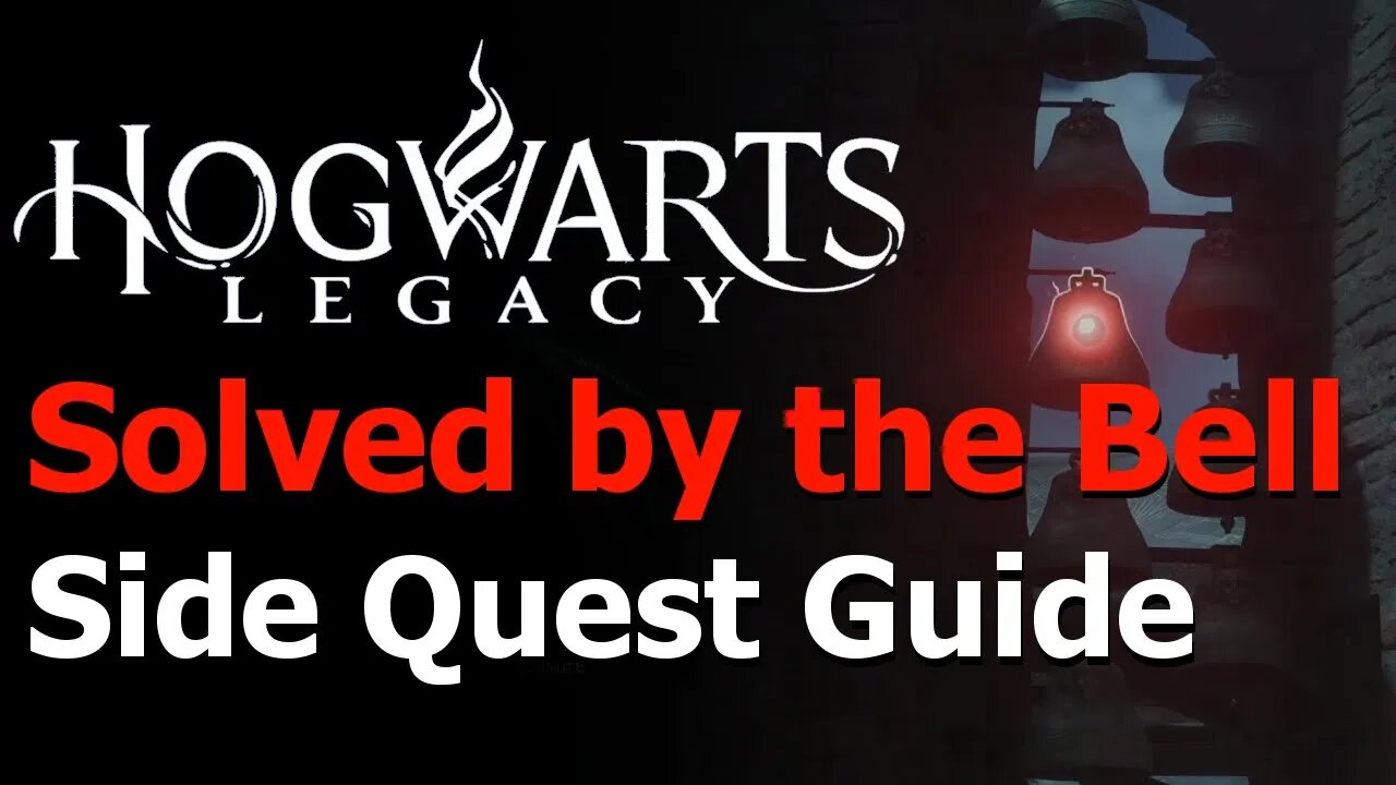 Hogwarts Legacy - Solved by the Bell Side Quest Guide - Clagmar Castle Bell Song