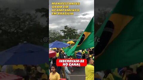 MANIFESTANTES ORAM EM BRASÍLIA #shorts #shortsvideo #brasil