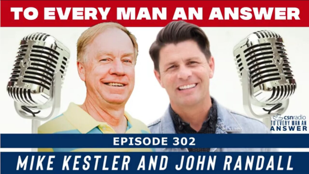 Episode 302 - John Randall and Mike Kestler on To Every Man An Answer