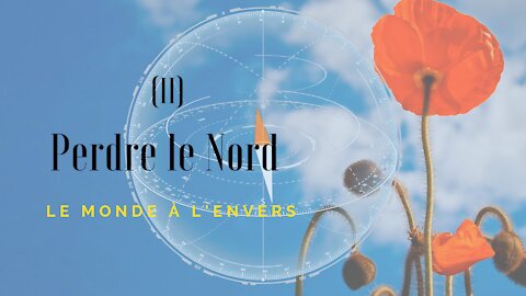 Perdre le Nord (2) -Le monde à l'envers