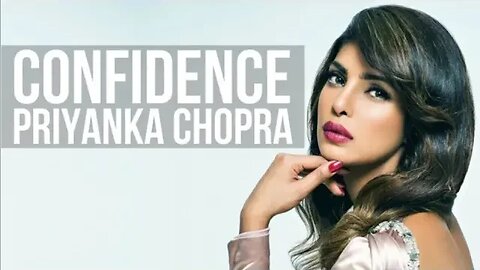 Confidence - Priyanka Chopra