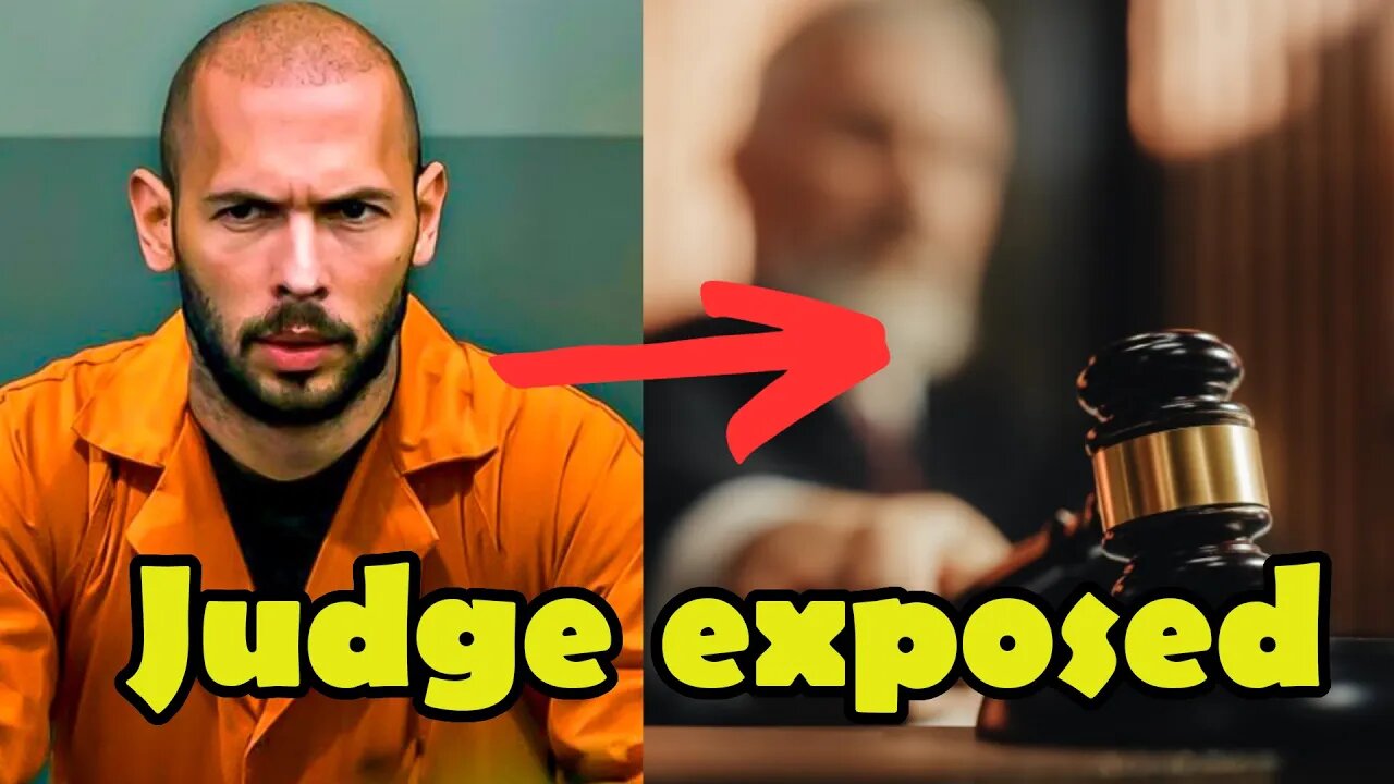 Andrew Tate - Judge exposed