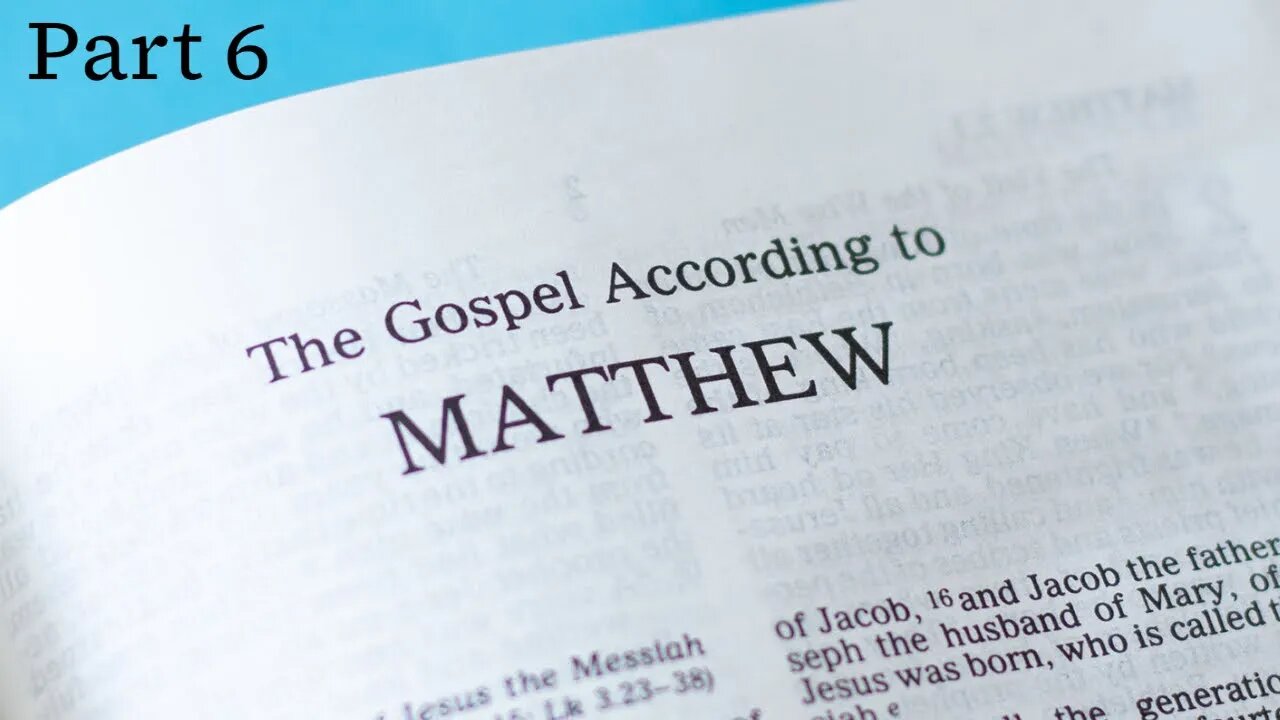 The Gospel of Matthew Examined (Part 6) - Christopher Enoch