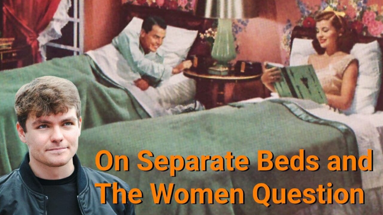 Nick Fuentes || On Separate Beds and The Women Question