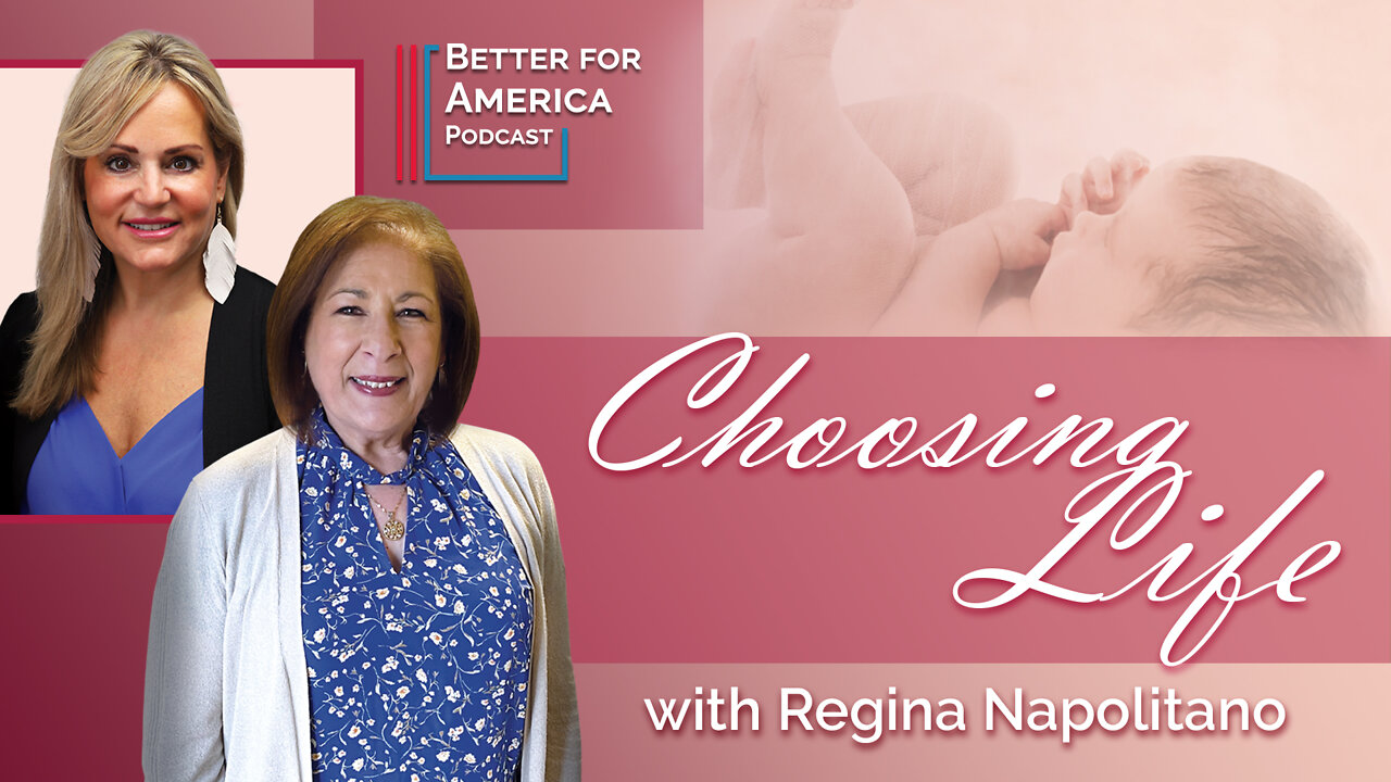 Better for America Podcast: Choosing Life with Regina Napolitano