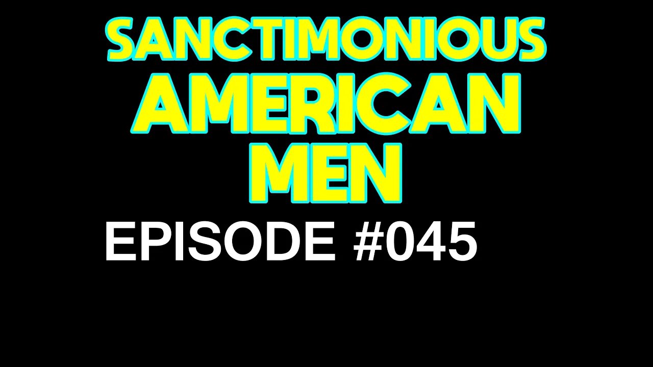 Sanctimonious American Men #45