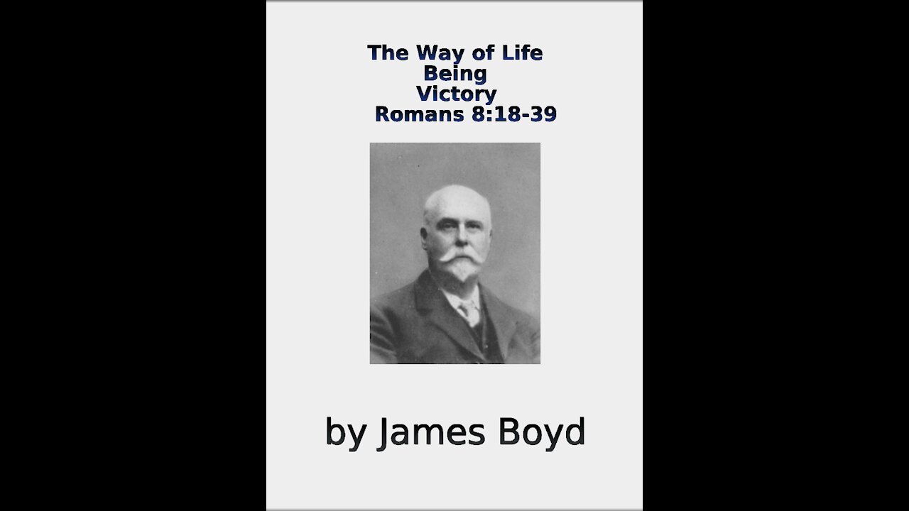 The Way of Life, Being, Victory, Romans 8, by James Boyd