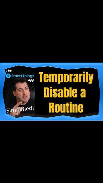 Temporarily Disable a Routine - The SmartThings App Simplified