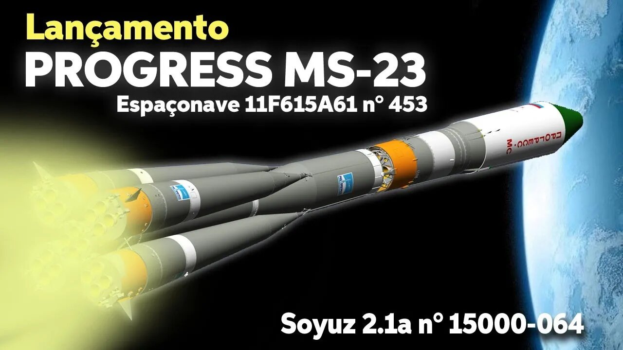 LANÇAMENTO FOGUETE SOYUZ 2.1A 15000-064 COM A NAVE CARGUEIRA PROGRESS MS-23