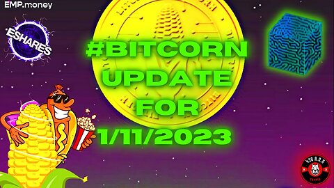 #BITCORN Update For 1/11/2023