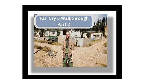 Far Cry 5 Walkthrough Part 2