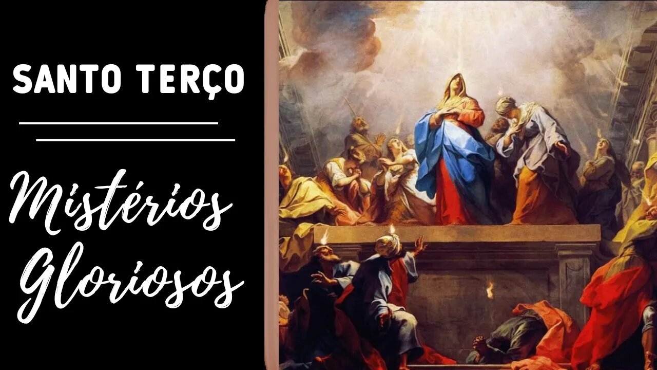Mistérios Gloriosos - Santo Terço