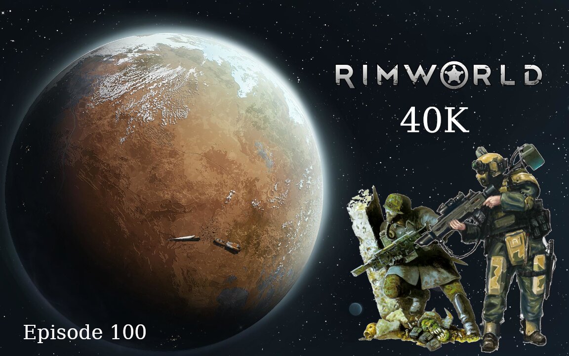 Rimworld 40k Episode 100