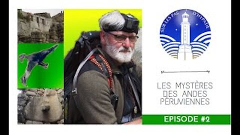 Joseph Castellet - Les mystères des Andes Péruviennes Episode 2