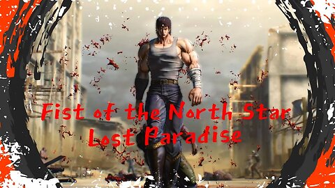 Half-Baked Red-Eyed FISTS OF FURY In FIST OF TEH NORTH STAR: LOST PARADISE! Come Chill While I Play!