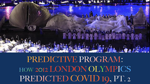 PREDICTIVE PROGRAM: HOW 2012 LONDON OLYMPICS PREDICTED COVID 19, PT. 2