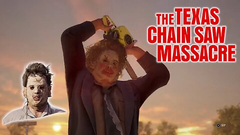 FIRST KILL With Leatherface: The Texas Chain Saw Massacre