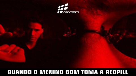 QUANDO O MENINO BOM TOMA A REDPILL
