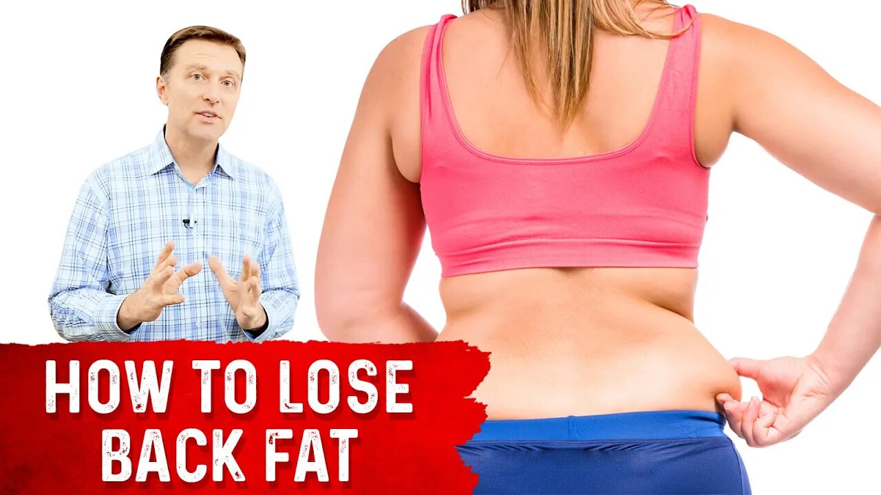 How To Lose Back Fat – Dr. Berg