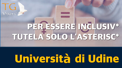 TG Verità - 23 dicembre 2021 - UNIVERSITA' DI UDINE - Quell'inclusione che esclude...