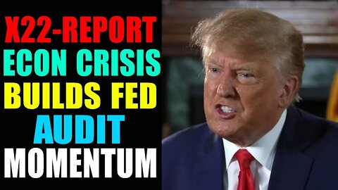 WAIT FOR IT, THE ECONOMIC CRISIS BUILDS MOMENTUM TO AUDIT THE FED - TRUMP NEWS