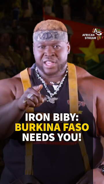 IRON BIBY: BURKINA FASO NEEDS YOU!