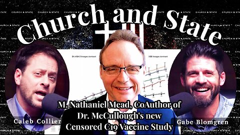 M. Nathaniel Mead, CoAuthor of Dr. McCullough's new Censored COVID-19 Study (Part 3 of 3)