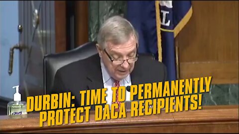 Durbin: Permanently Protect DACA Recipients In "The Only Home They've Ever Known"