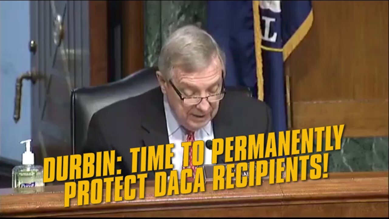 Durbin: Permanently Protect DACA Recipients In "The Only Home They've Ever Known"