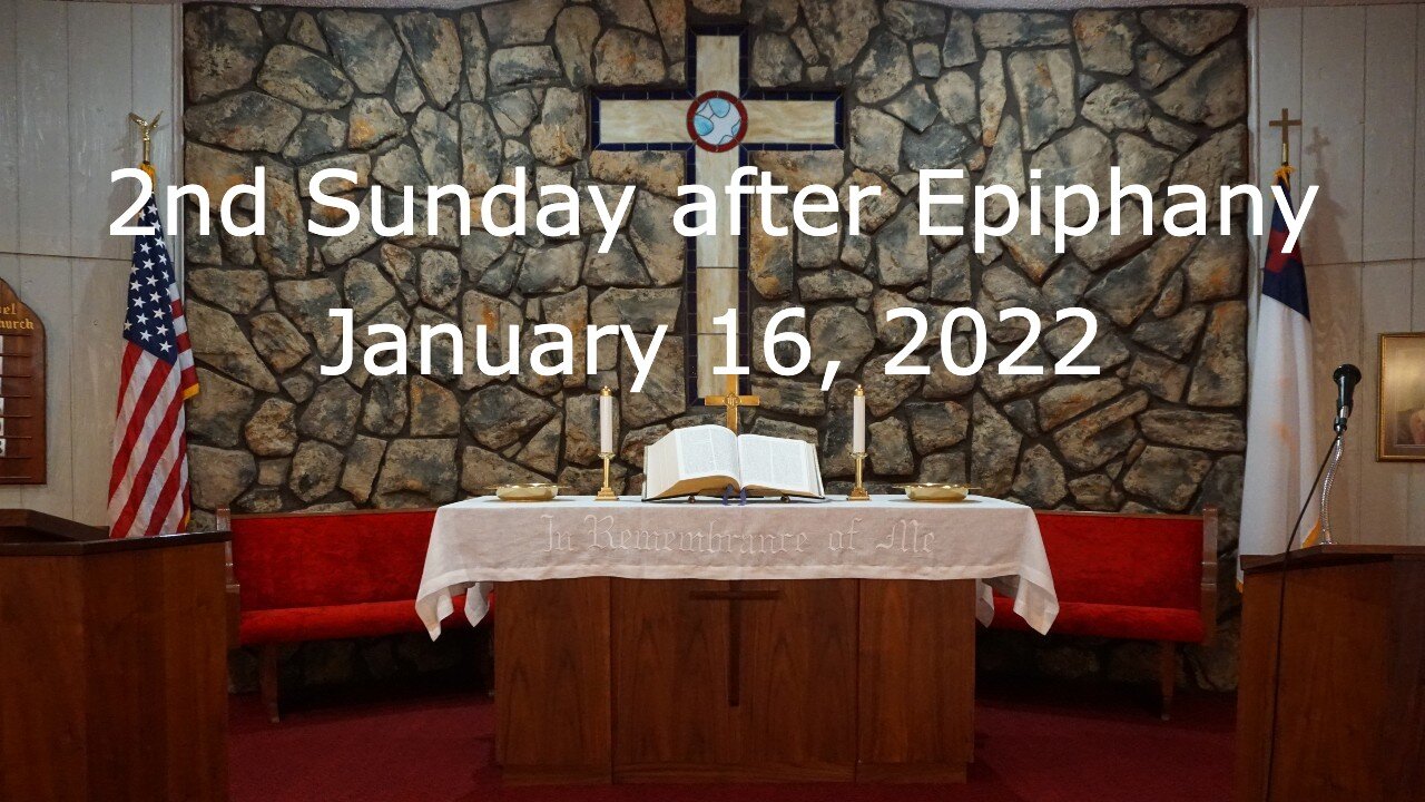 2nd Sunday after Epiphany - January 16, 2022