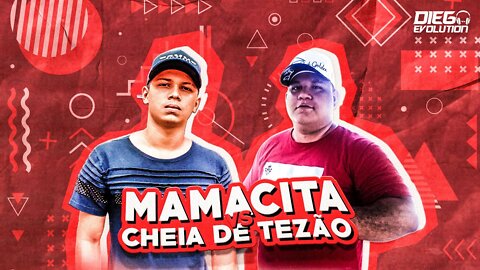 MAMACITA vs CHEIA DE TEZÃO - Diego Evolution Feat. Hugo Produções (Áudio Oficial)