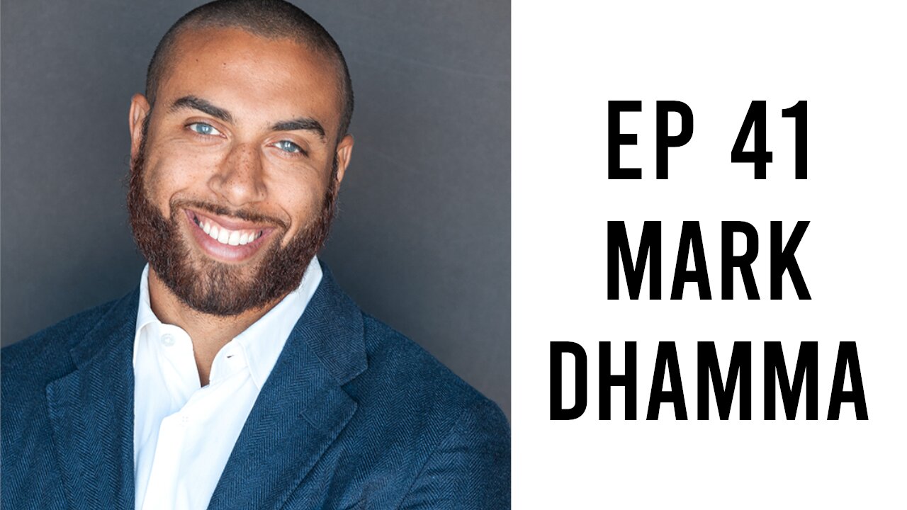 Ep 41 - Mark Dhamma - How to Biohack a Positive, High Performance Mindset
