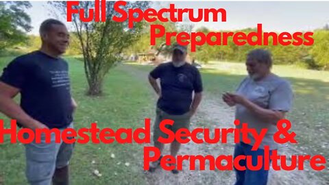 Full Spectrum Preparedness: 3 veterans discuss homestead security and permaculture