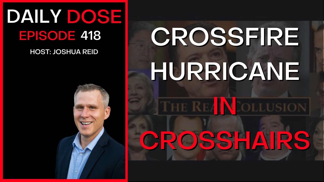 Crossfire Hurricane In Crosshairs | Ep. 418 | The Daily Dose
