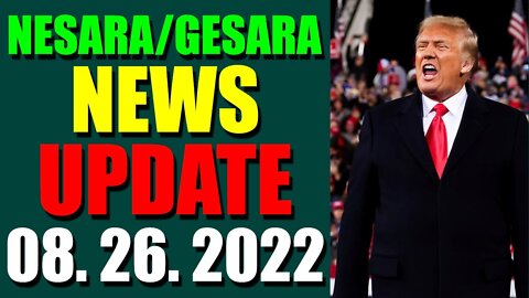 NESARA / GESARA NEWS UPDATE TODAY AUGUST 26, 2022