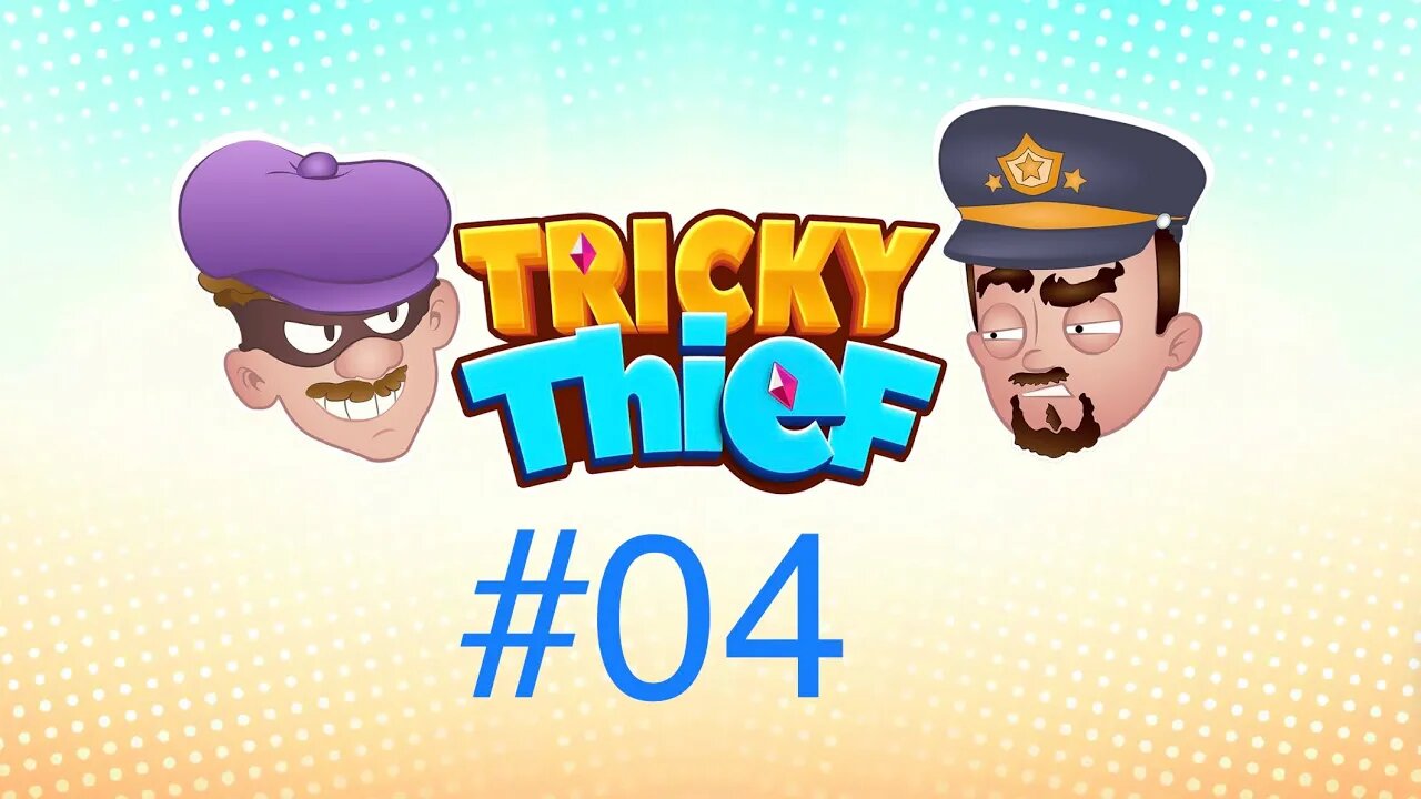 Tricky Thief - Level #04