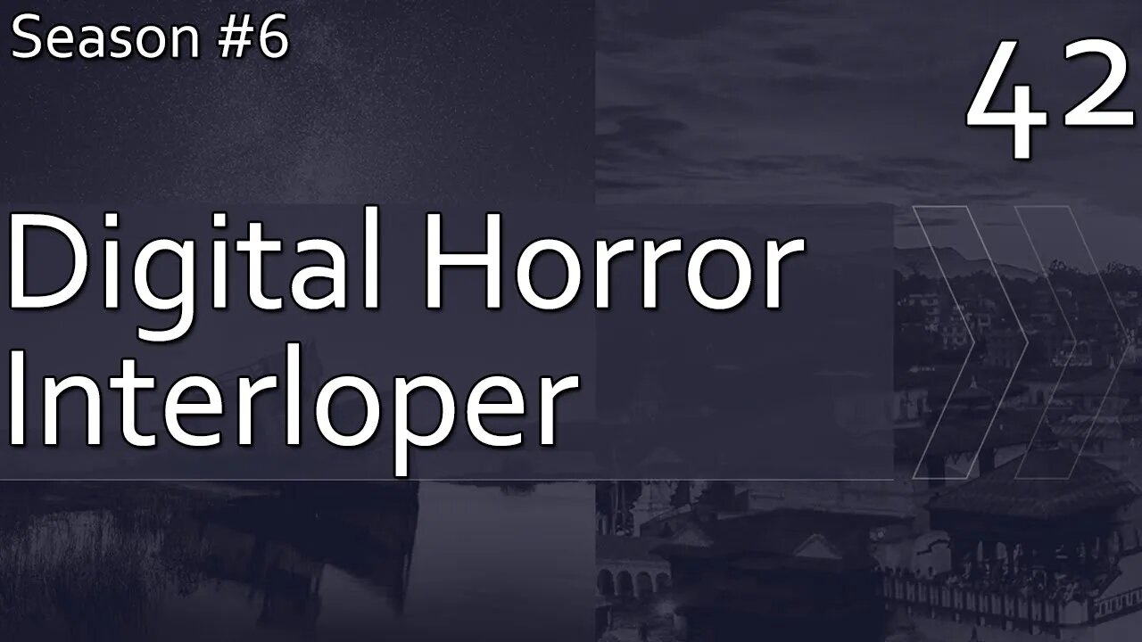 Digital Horror Interloper - Season 6, Episode 42