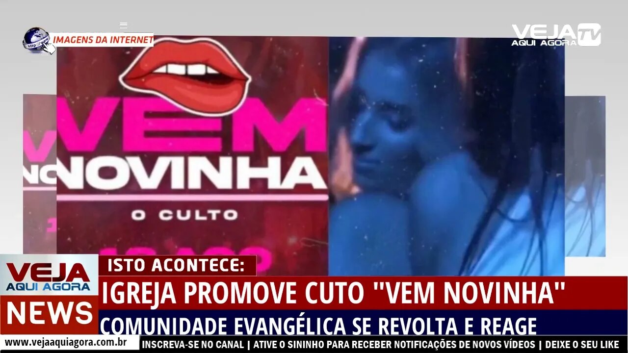 IGREJA PROMOVE CULTO "VEM NOVINHA", COMUNIDADE EVANGÉLICA SE REVOLTA E REAGE