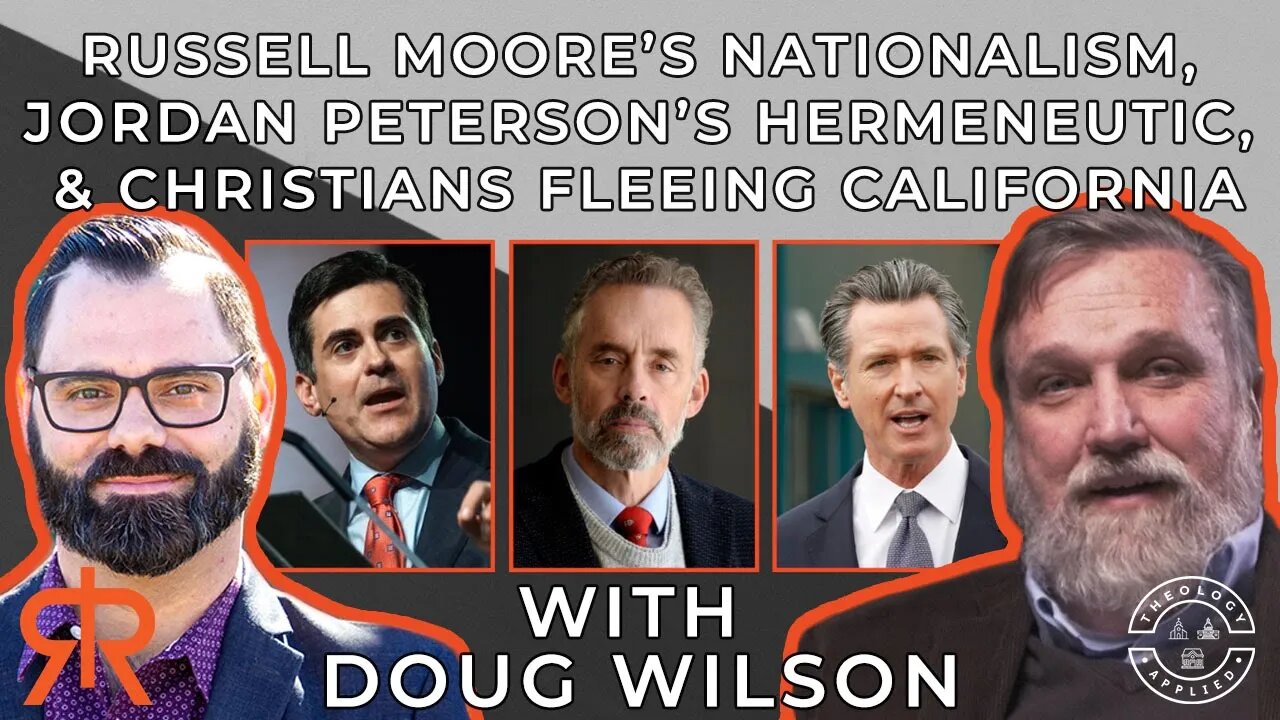 Russell Moore’s Nationalism, Jordan Peterson’s Hermeneutic, & Christians Fleeing California