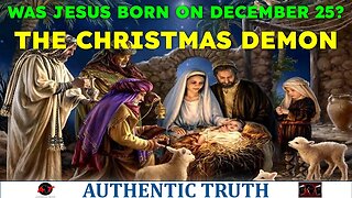 Was Jesus born on December 25? The christmas demon