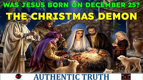 Was Jesus born on December 25? The christmas demon