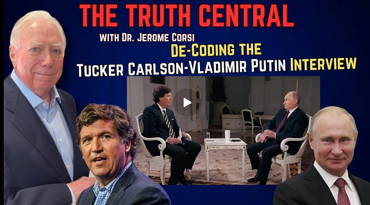 Decoding the Tucker Carlson-Vladimir Putin Interview - a Special Presentation