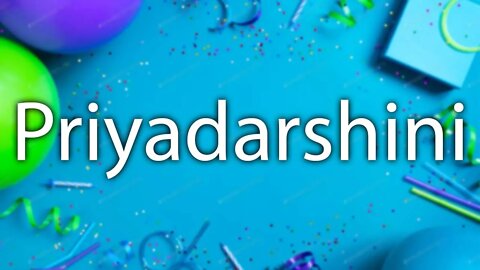 Happy Birthday to Priyadarshini - Birthday Wish From Birthday Bash