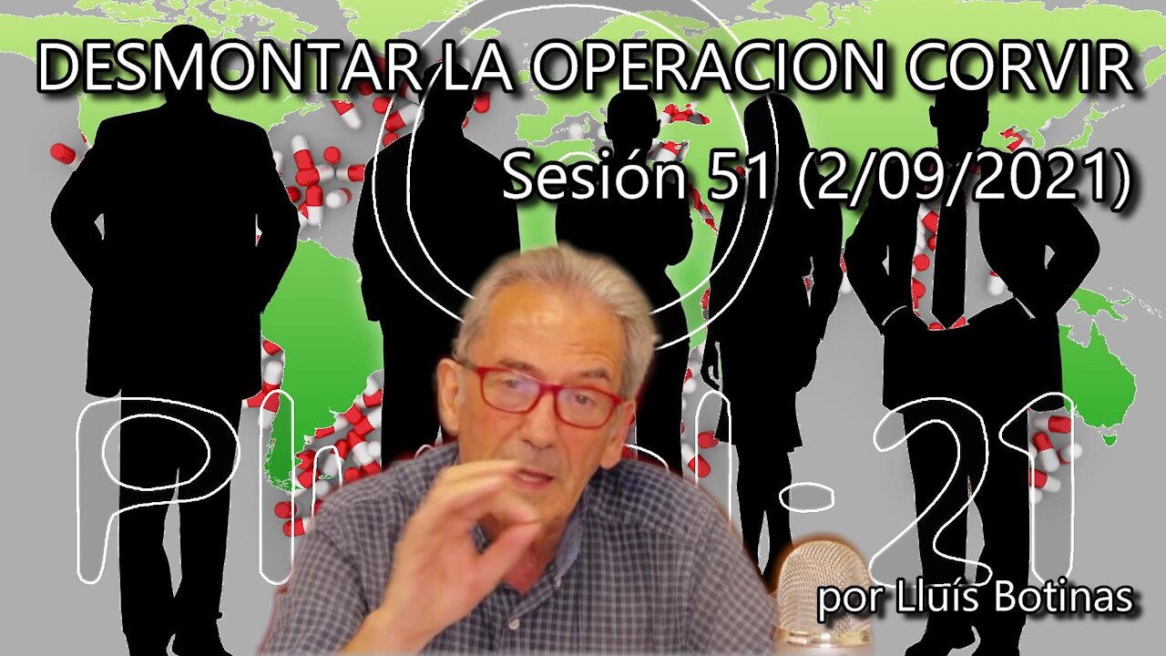 DESMONTAR LA OPERACION CORVIR: Pasemos al ataque ya! Sesión 51 (2/09/2021)