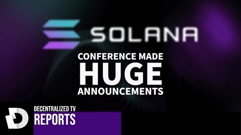 Solana Conference Made HUGE Announcements: DCTV News