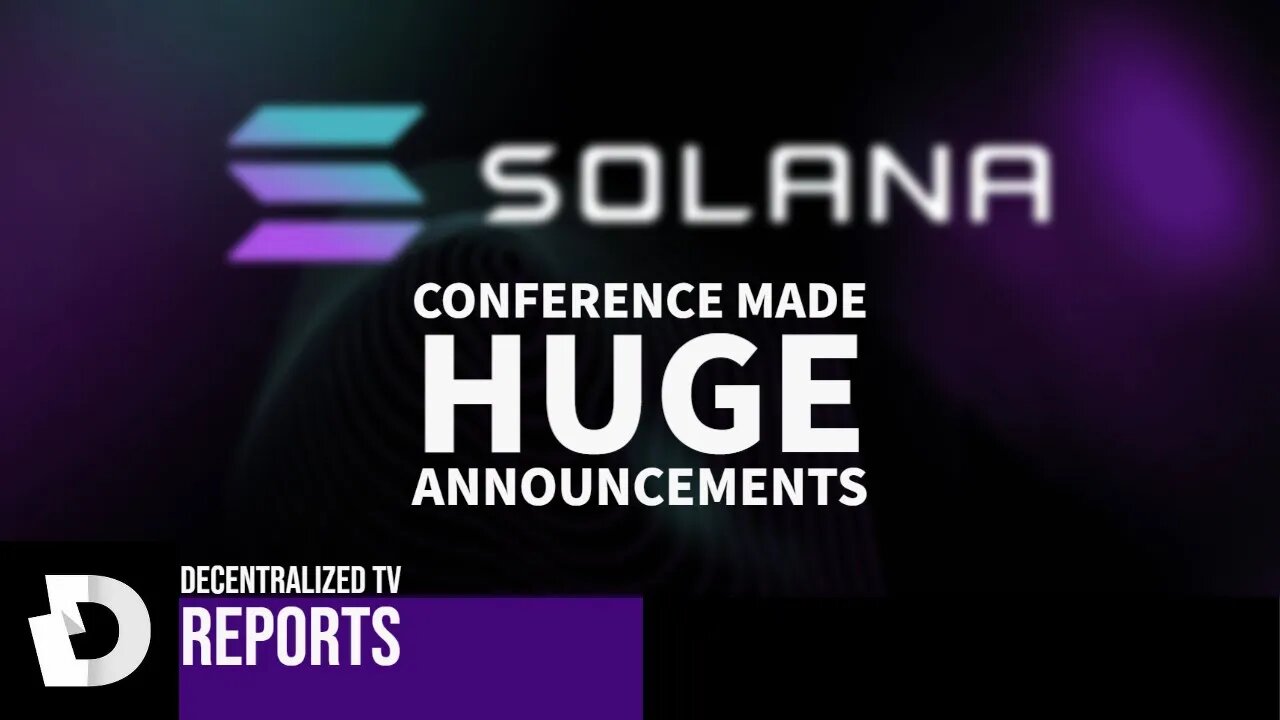 Solana Conference Made HUGE Announcements: DCTV News